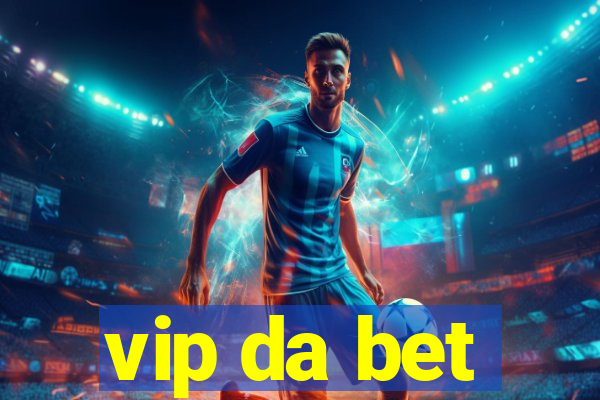 vip da bet